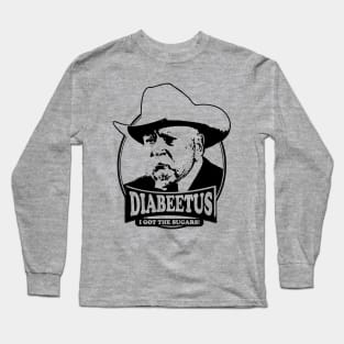 Vintage Diabeetus I got the sugars / Wilford Brimley Long Sleeve T-Shirt